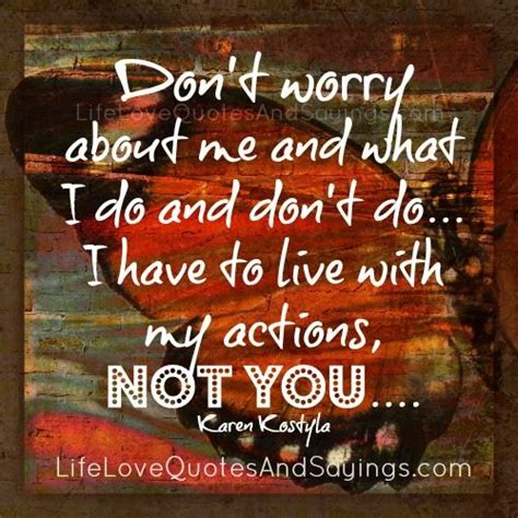 Dont Worry About Me Quotes Quotesgram