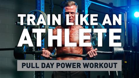Train Like An Athlete Workout Pull Day Power Youtube