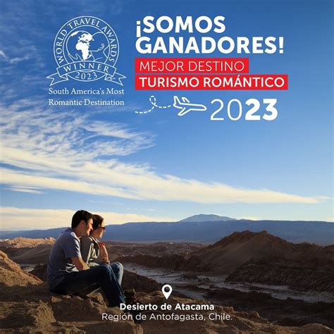 ¡chile mejor destino de aventura y romántico de sudamérica en wta 2023 turismo integral noticias