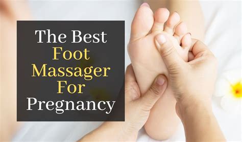 the best foot massager for pregnancy top 5 best foot maasagers in the world gadgets club