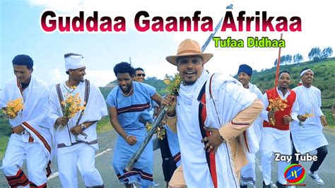 Tufaa Didhaa Guddaa Gaanfa Afrikaa New Ethiopian Oromo Music 2021