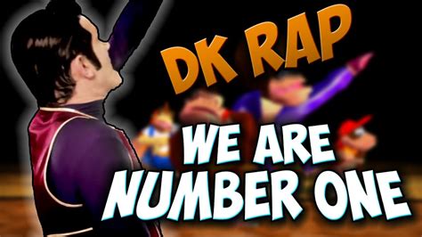 We Are Number One But Sung By The Dk Rap Dude Youtube