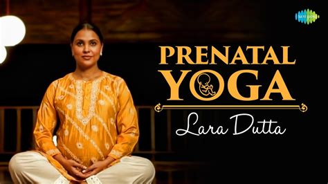 Prenatal Yoga With Lara Dutta Har Har Meditation Prenatal Yoga