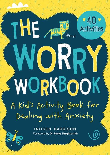 The Worry Workbook A Kids Activity Book For Dealing With Anxiety