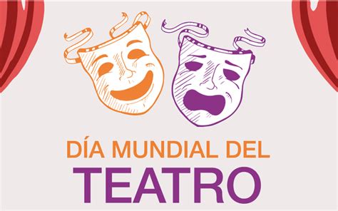 El Día Mundial Del Teatro Se Celebra Con Multitud De Actividades Mañana