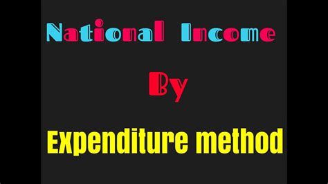 National Income By Expenditure Method Class Xll Economics Youtube