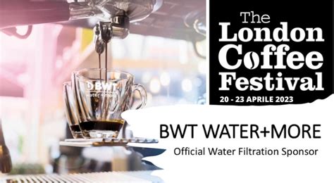 Bwt Watermore Sponsor De The London Coffee Festival 2023