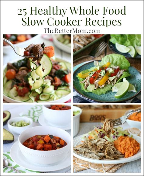 25 Healthy Whole Food Slow Cooker Recipes — The Better Mom
