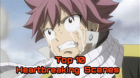 Top 10 Fairy Tail Most Heartbreaking Scenes Fairy Tail Moments Youtube