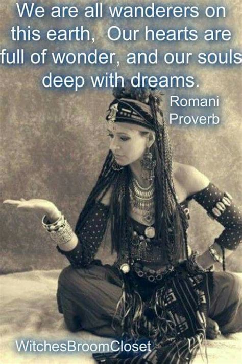 wonder and dreams gypsy life gypsy soul hippie life tribal fusion gypsy quotes soul quotes