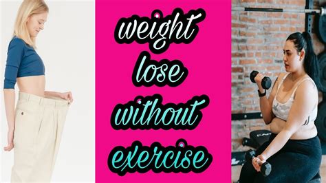 Weight Lose Without Exercise How To Lose Weight Weight Lose