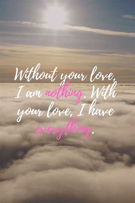 Without Your Love I Am Nothing Love Quotes Video Without You