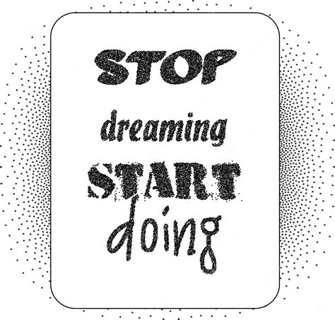 Premium Vector | Inspirational quote stop dreaming start doing