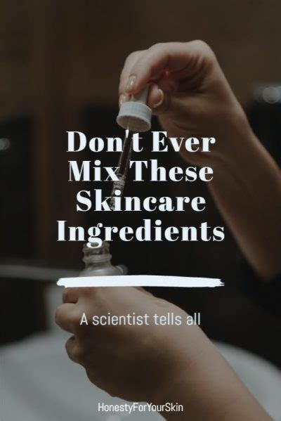 Skincare Ingredients You Should Never Mix Honesty For Your Skin