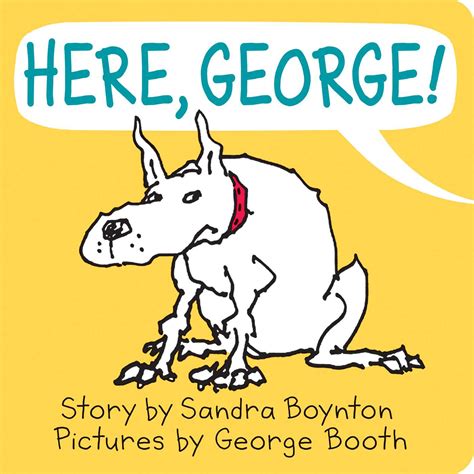 Here, George! | Book by Sandra Boynton, George Booth | Official 