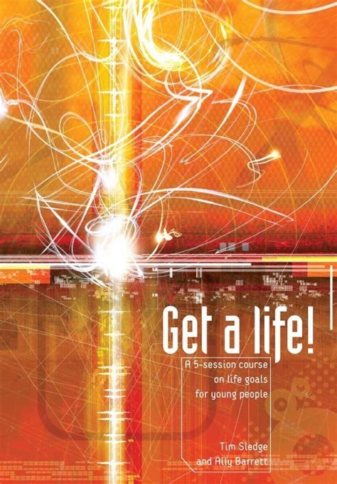 Get A Life A Five Session Course On Life Goals For Young People By