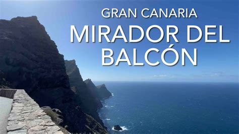 Mirador del Balcón Gran Canaria K YouTube