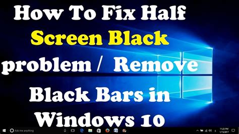 How To Fix Half Screen Black Problem Remove Black Bars In Windows 10