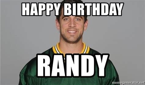 Happy Birthday Randy Green Bay Packers Meme Generator