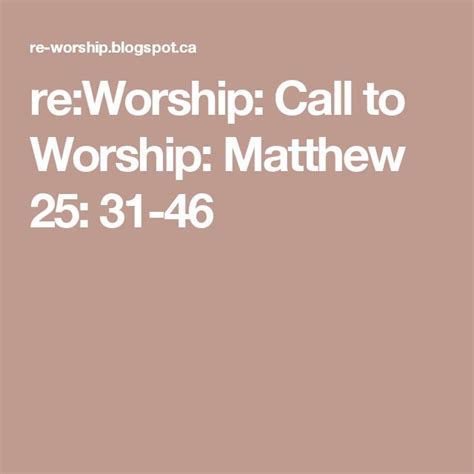 Reworship Call To Worship Matthew 25 31 46 Opening Prayer