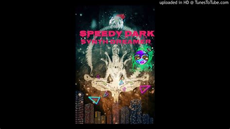 Speedy Dark Synth Dreamer Deep Album 2020 Youtube