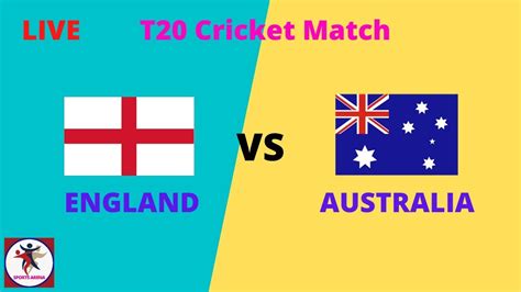 Live T20 Cricket Match England Vs Australia Live Cricket Scores
