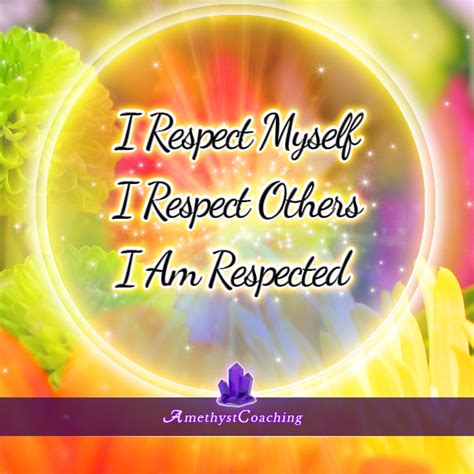 Todays Affirmation I Respect Myself I Respect Others I Am Respected
