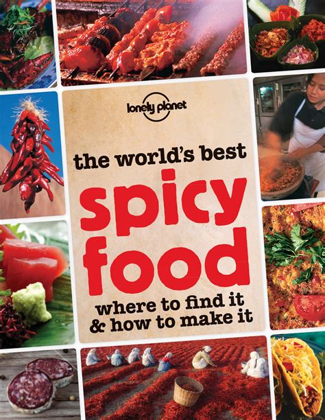 Can You Handle The Heat Lonely Planet Publishes The Worlds Best Spicy