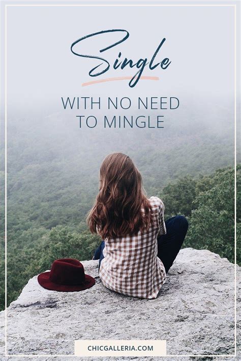 Looking for being single quotes? Single With No Need To Mingle | Single, happy, Looks ...