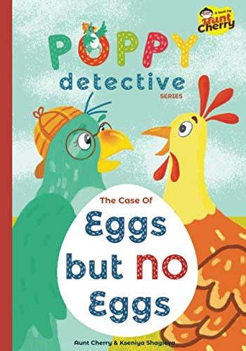 Poppy Detective Series The Case Of Eggs But No Eggs A Bird Detective