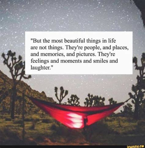 But The Most Beautiful Things In Life Are Not Things Theyre People
