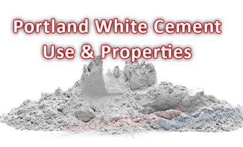 What is White Portland Cement? Use and properties. Tutorials Tips