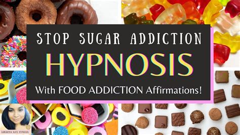 Stop Sugar Addiction Hypnosis [beat Food Addiction ] Youtube