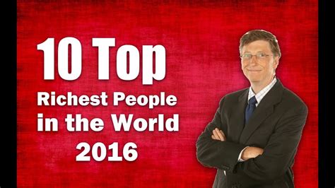 10 Top Richest People In The World 2016 Youtube