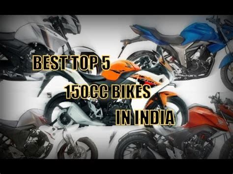 Hello motorcycle lover, in this video we have shown top 5 fastest 150cc motorcycles. Top 5 Best 150cc Bikes in India 2017 - YouTube