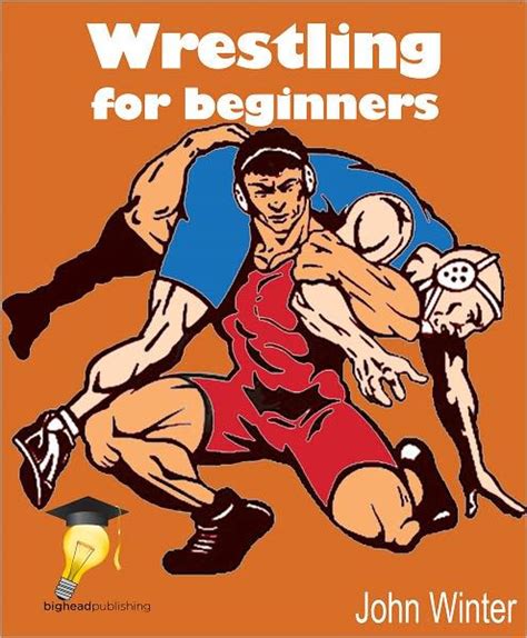 Wrestling For Beginners By John Winter Ebook Barnes And Noble