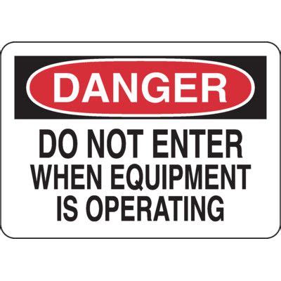 OSHA Danger Signs Do Not Enter When Equipment Is Operating Seton