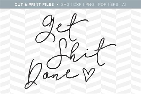 Get Shit Done Svg Cutprint Files Custom Designed Illustrations