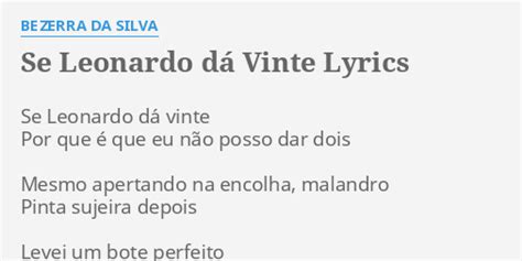 SE LEONARDO DÁ VINTE LYRICS by BEZERRA DA SILVA Se Leonardo dá vinte