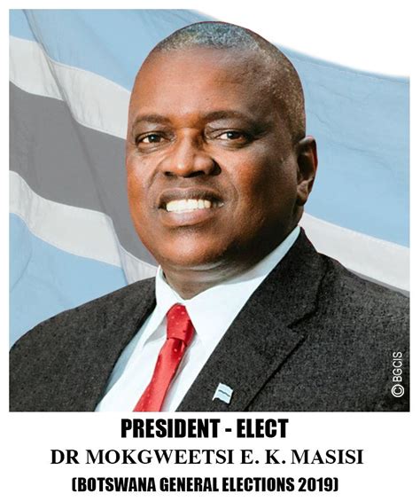Botswana Government On Twitter Dr Mokgweetsi Masisi Declared President Elect