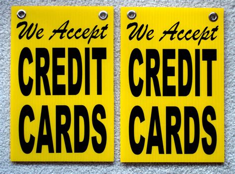 If so, is the credit card you're trying to use listed on it? (2) WE ACCEPT CREDIT CARDS Coroplast SIGNS with Grommets 8"x12" | eBay
