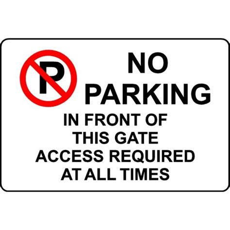 No Parking In Front Of This Gate Access Required At All Times Safety