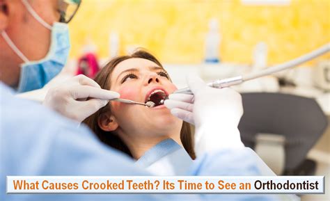 What Causes Crooked Teeth Its Time To See An Orthodontist