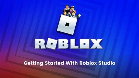 Getting Started With Roblox Studio Learning The Studio Basics In 2022
