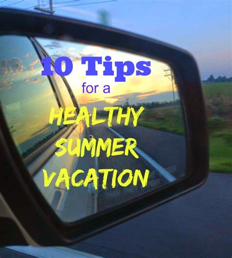10 Tips For A Healthy Summer Vacation Summer Travel Plans Travel With