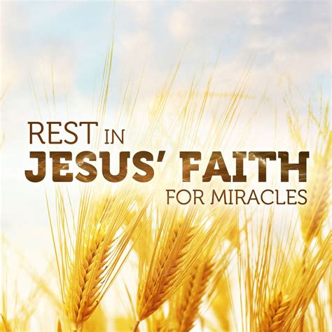 Rest In Jesus Faith For Miracles Jesus Faith Jesus Faith