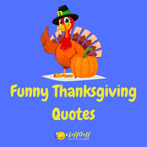 25 Funny Thanksgiving Quotes Laffgaff Home Of Laughter
