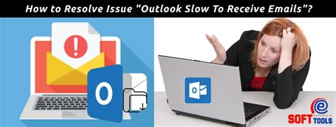 How To Resolve Issue Outlook Slow To Receive Emails