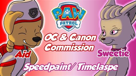 Commission Paw Patrol Oc And Canon Aid And Sweetie Speedpaint