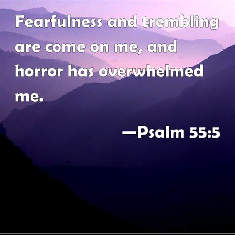 Psalm 555 Fearfulness And Trembling Are Come On Me And Horror Has